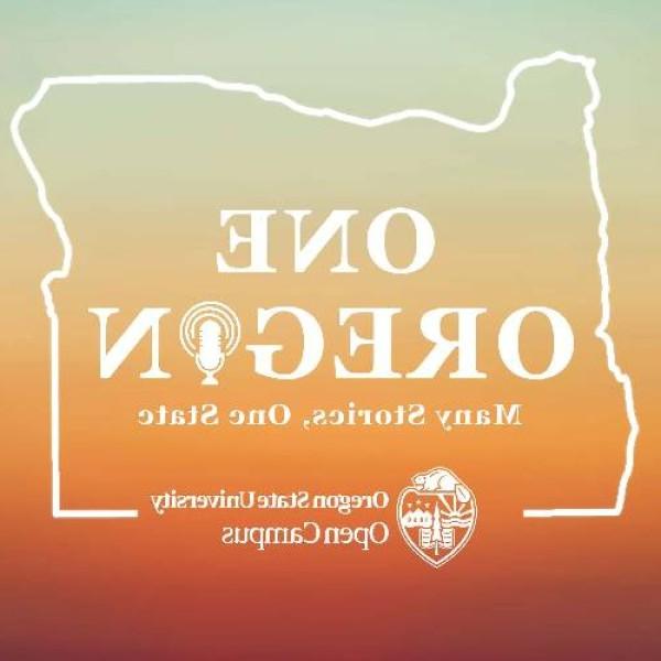 One Oregon: Many stories, one state by Oregon State University Open Campus